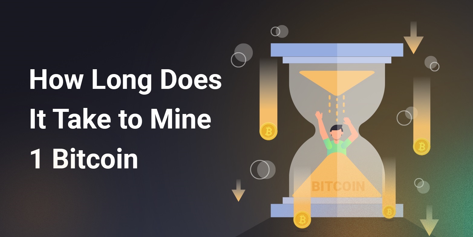 How Long Does It Take to Mine 1 Bitcoin Today?