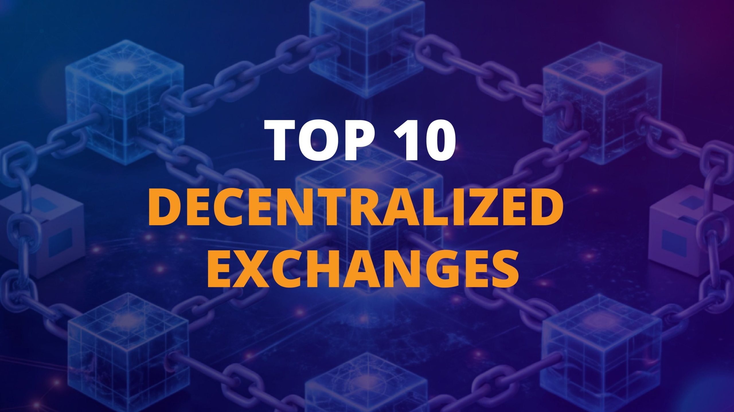 Top decentralized exchanges ranked by volume and features